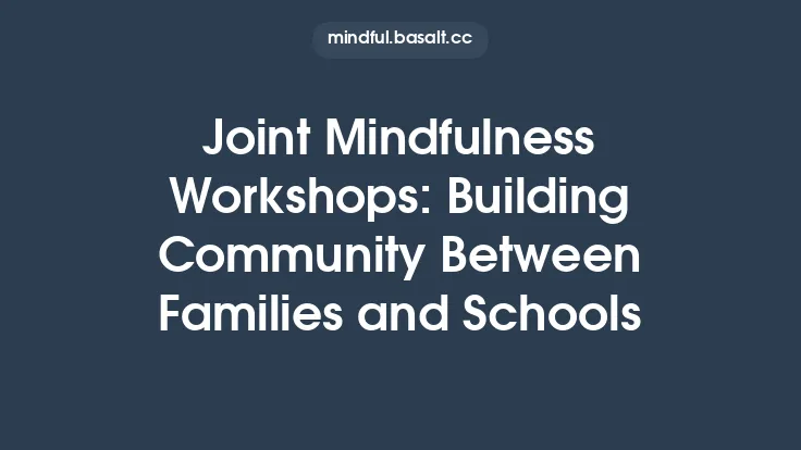 Joint Mindfulness Workshops: Building Community Between Families and Schools Thumbnail