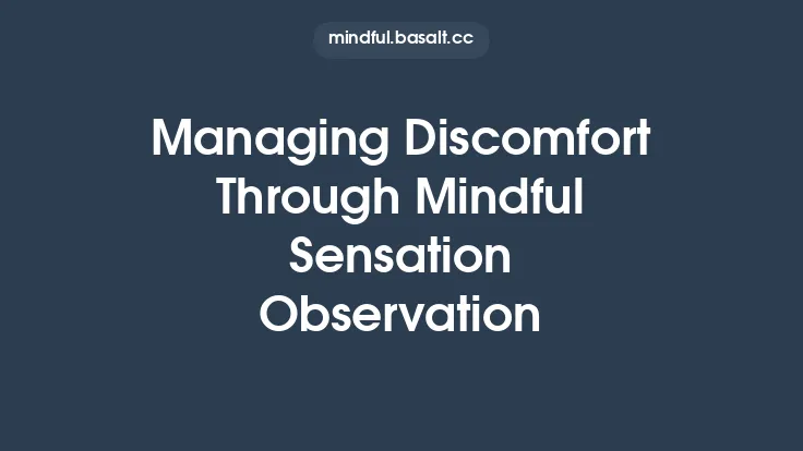 Managing Discomfort Through Mindful Sensation Observation Thumbnail
