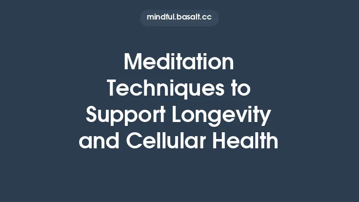 Meditation Techniques to Support Longevity and Cellular Health Thumbnail