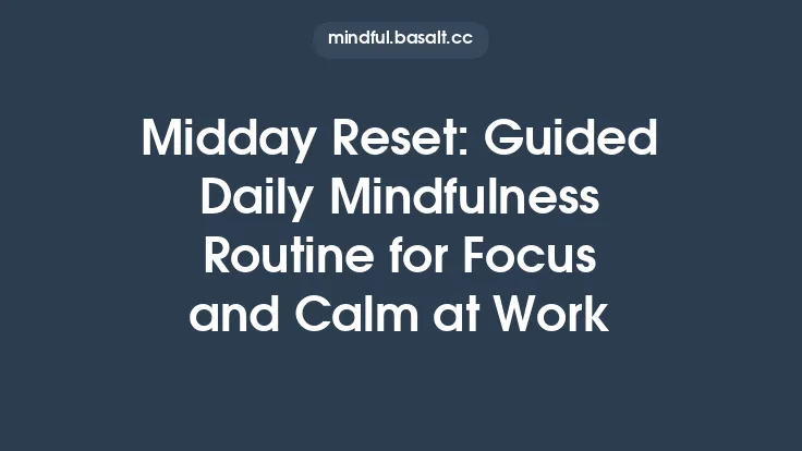 Midday Reset: Guided Daily Mindfulness Routine for Focus and Calm at Work Thumbnail