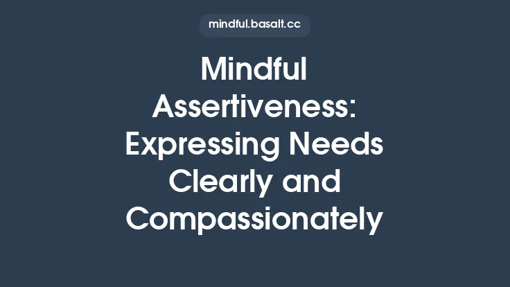 Mindful Assertiveness: Expressing Needs Clearly and Compassionately Thumbnail