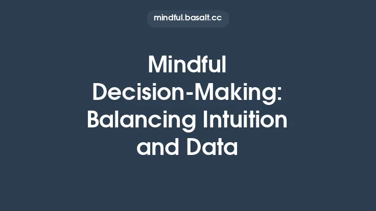 Mindful Decision‑Making: Balancing Intuition and Data Thumbnail