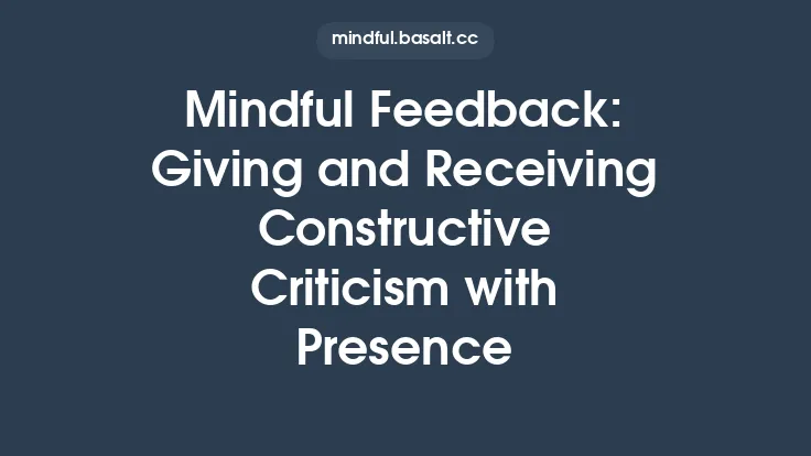 Mindful Feedback: Giving and Receiving Constructive Criticism with Presence Thumbnail