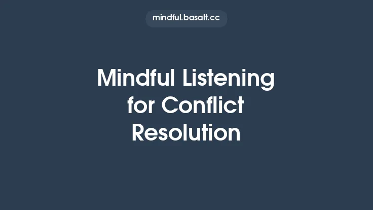 Mindful Listening for Conflict Resolution Thumbnail