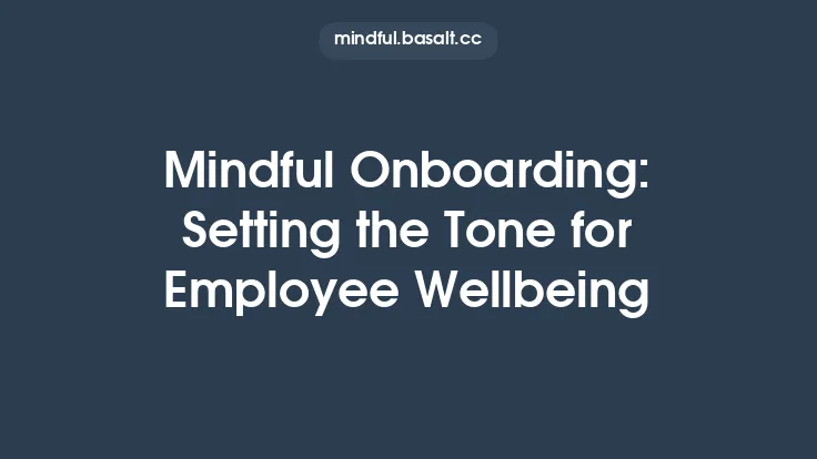 Mindful Onboarding: Setting the Tone for Employee Wellbeing Thumbnail