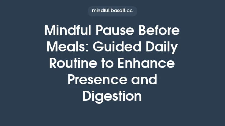 Mindful Pause Before Meals: Guided Daily Routine to Enhance Presence and Digestion Thumbnail