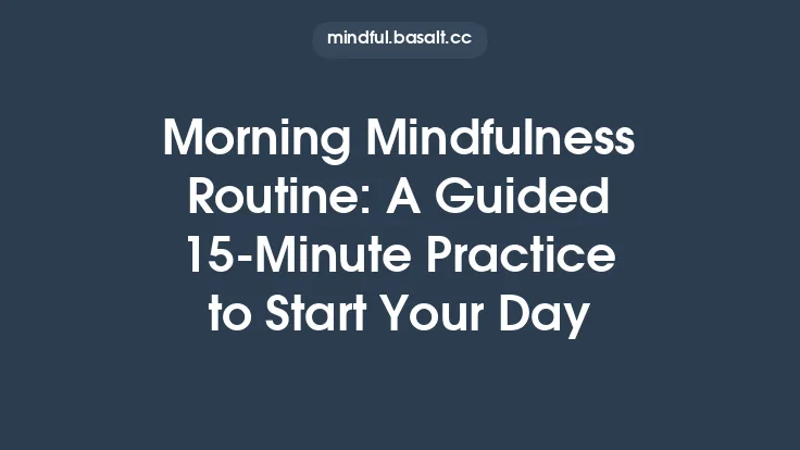 Morning Mindfulness Routine: A Guided 15‑Minute Practice to Start Your Day Thumbnail