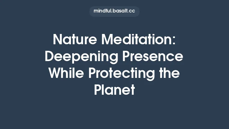 Nature Meditation: Deepening Presence While Protecting the Planet Thumbnail