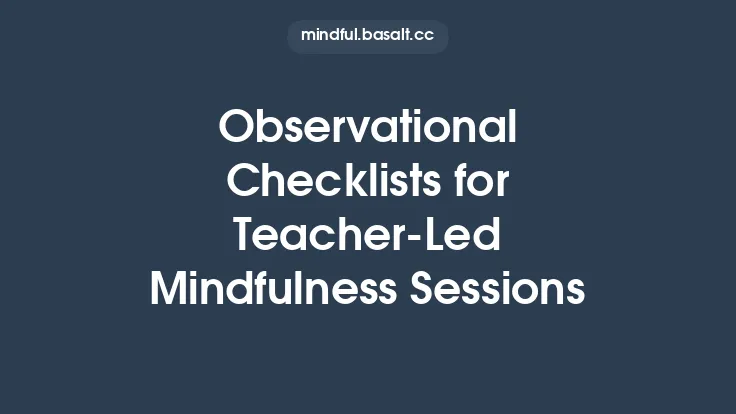 Observational Checklists for Teacher‑Led Mindfulness Sessions Thumbnail