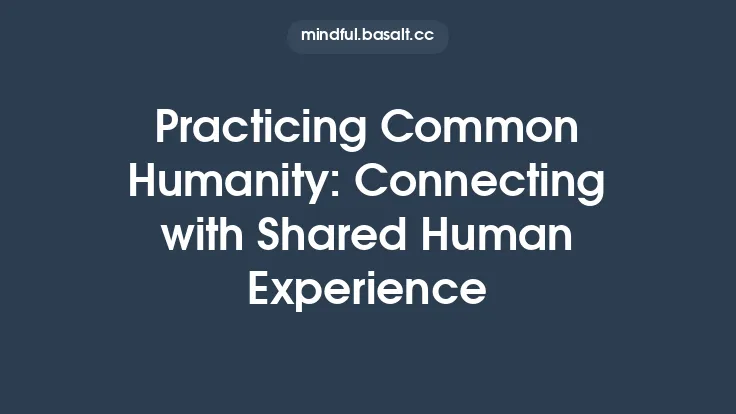 Practicing Common Humanity: Connecting with Shared Human Experience Thumbnail