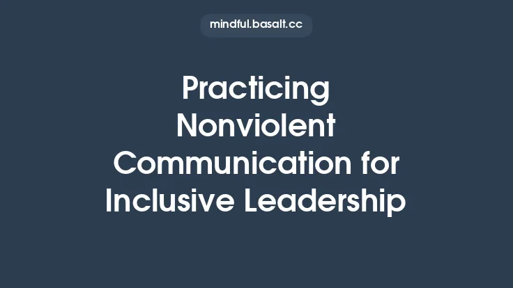 Practicing Nonviolent Communication for Inclusive Leadership Thumbnail