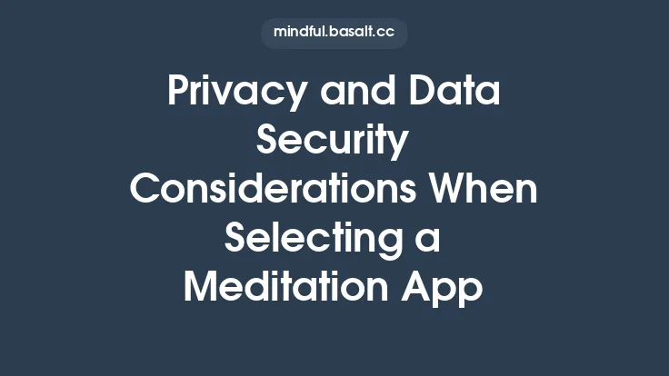 Privacy and Data Security Considerations When Selecting a Meditation App Thumbnail