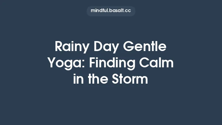 Rainy Day Gentle Yoga: Finding Calm in the Storm Thumbnail