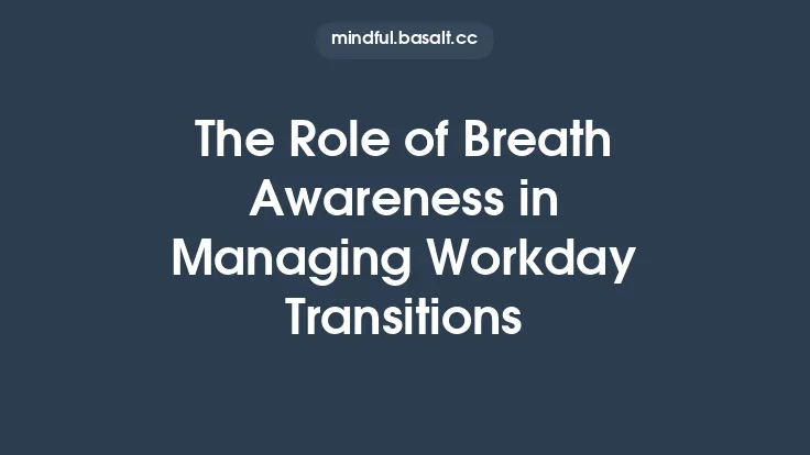 The Role of Breath Awareness in Managing Workday Transitions Thumbnail
