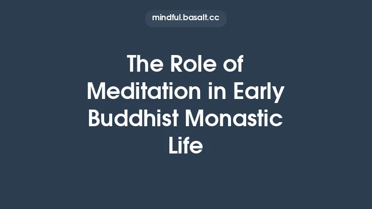The Role of Meditation in Early Buddhist Monastic Life Thumbnail