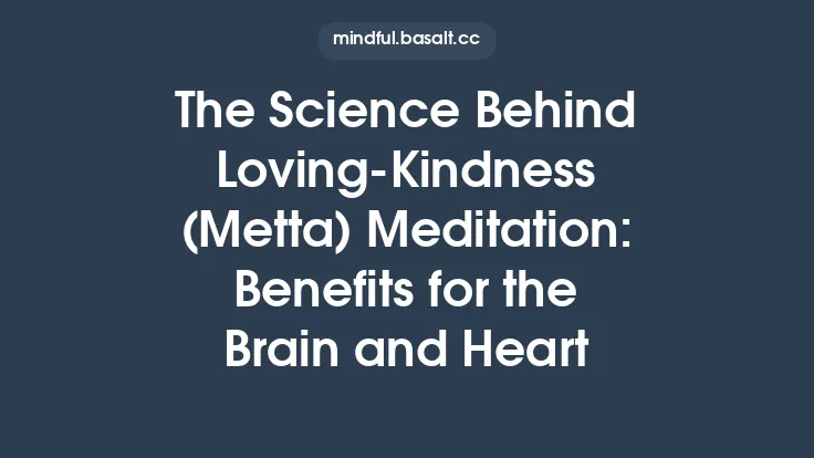 The Science Behind Loving‑Kindness (Metta) Meditation: Benefits for the Brain and Heart Thumbnail
