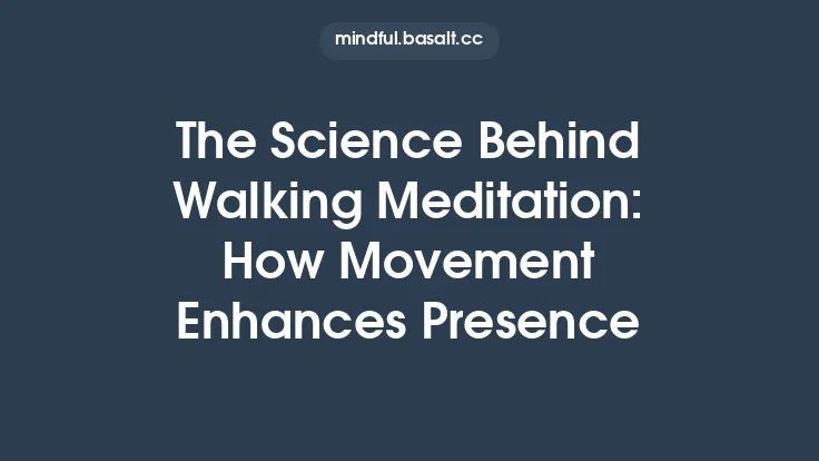 The Science Behind Walking Meditation: How Movement Enhances Presence Thumbnail