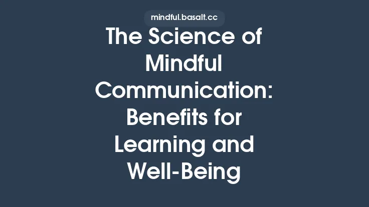 The Science of Mindful Communication: Benefits for Learning and Well‑Being Thumbnail