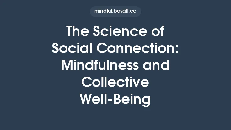 The Science of Social Connection: Mindfulness and Collective Well‑Being Thumbnail