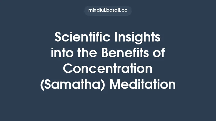 Scientific Insights into the Benefits of Concentration (Samatha) Meditation Thumbnail