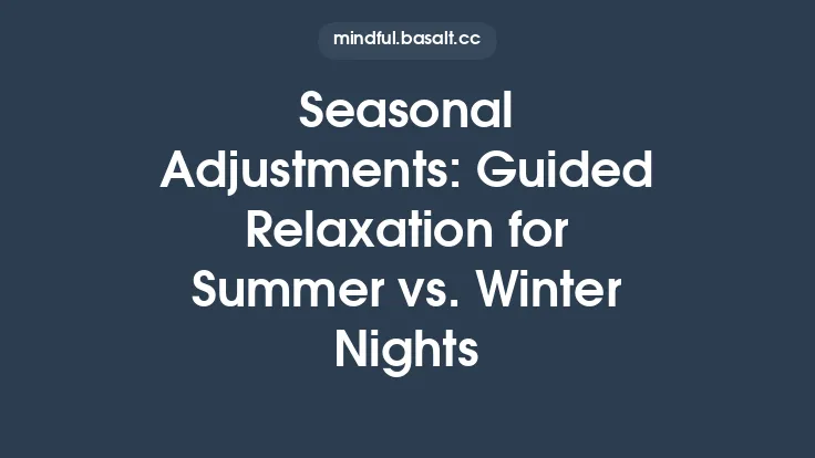 Seasonal Adjustments: Guided Relaxation for Summer vs. Winter Nights Thumbnail