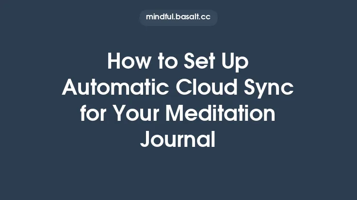 How to Set Up Automatic Cloud Sync for Your Meditation Journal Thumbnail