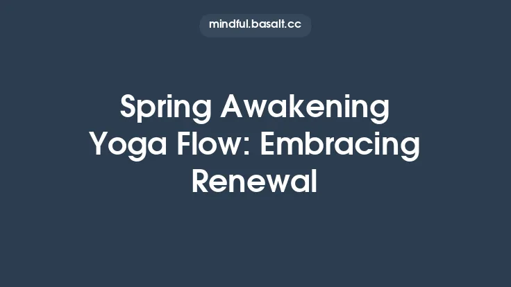 Spring Awakening Yoga Flow: Embracing Renewal Thumbnail