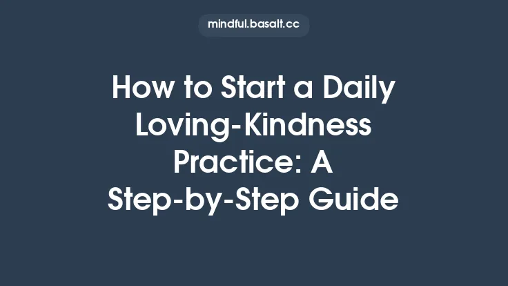 How to Start a Daily Loving‑Kindness Practice: A Step‑by‑Step Guide Thumbnail