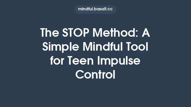 The STOP Method: A Simple Mindful Tool for Teen Impulse Control Thumbnail