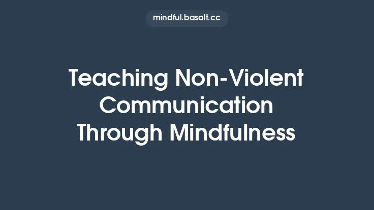 Teaching Non‑Violent Communication Through Mindfulness Thumbnail