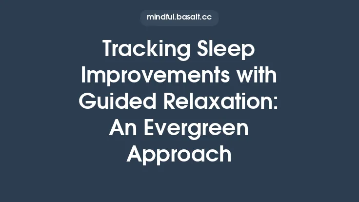 Tracking Sleep Improvements with Guided Relaxation: An Evergreen Approach Thumbnail