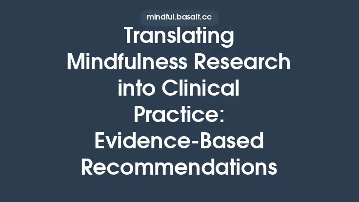 Translating Mindfulness Research into Clinical Practice: Evidence-Based Recommendations Thumbnail