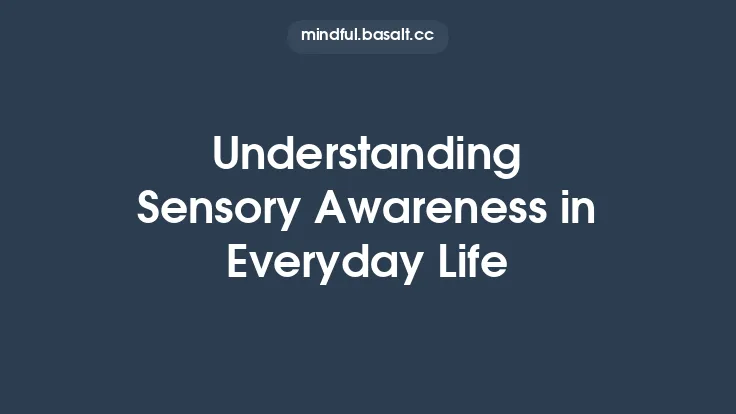 Understanding Sensory Awareness in Everyday Life Thumbnail