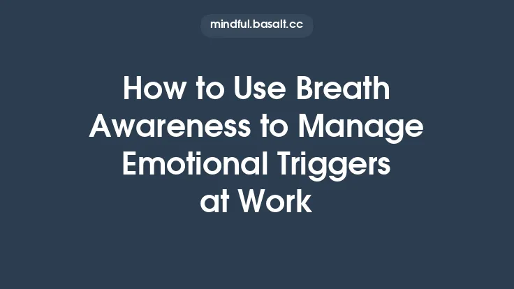 How to Use Breath Awareness to Manage Emotional Triggers at Work Thumbnail