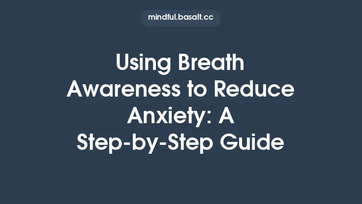 Using Breath Awareness to Reduce Anxiety: A Step‑by‑Step Guide Thumbnail
