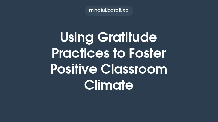 Using Gratitude Practices to Foster Positive Classroom Climate Thumbnail