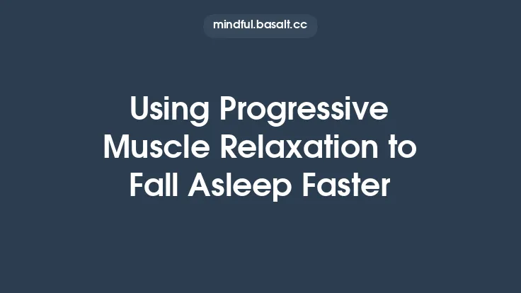 Using Progressive Muscle Relaxation to Fall Asleep Faster Thumbnail