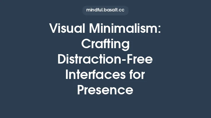 Visual Minimalism: Crafting Distraction-Free Interfaces for Presence Thumbnail