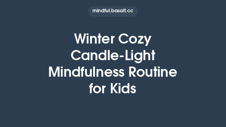 Winter Cozy Candle‑Light Mindfulness Routine for Kids Thumbnail